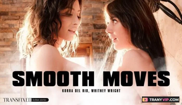 Korra Del Rio and Whitney Wright - Trans Girlfriend Hardcore - Trans Porn Video on TranyVIP