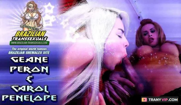 Geane Peron and Carol Penelope Brazilian Shemale on Shemale - Trans Porn Video on TranyVIP