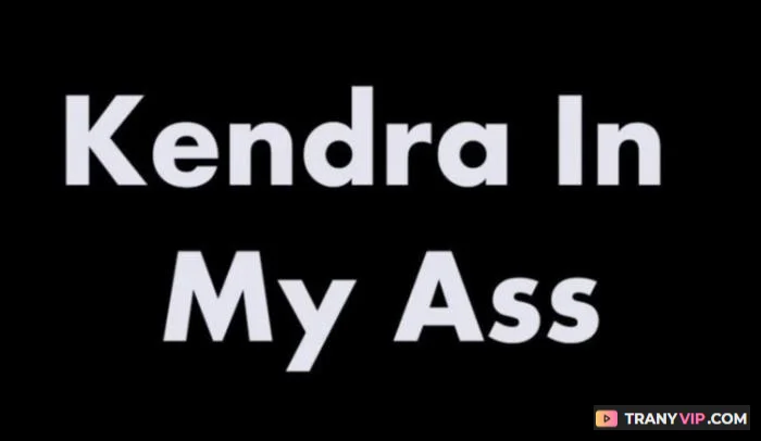 Kendra Sinclaire and Delia DeLions - Kendra In My Ass - Trans Porn Video on TranyVIP
