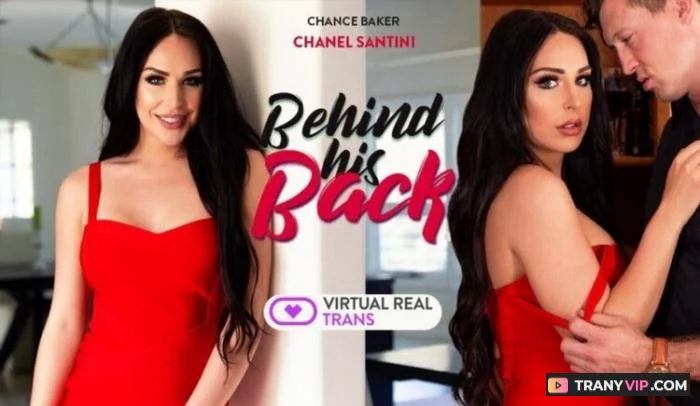 Chanel Santini. Behind His Back [1440p] - related trans video on TranyVIP