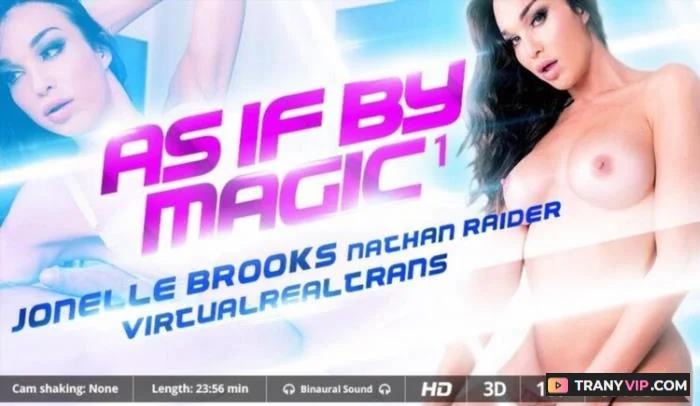 Jonelle Brooks As If By Magic I - Shemale VR Anal - Trans Porn Video on TranyVIP