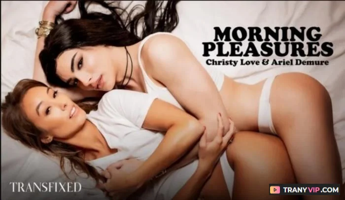 Ariel Demure and Christy Love Morning Anal Romance - Trans Porn Video on TranyVIP